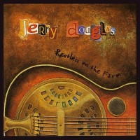 Purchase Jerry Douglas - Restless On The Farm