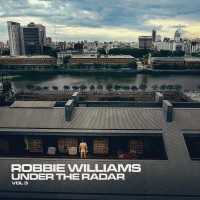 Purchase Robbie Williams - Under The Radar Volume 3