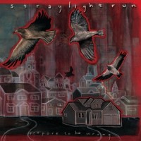 Purchase Straylight Run - Prepare To Be Wrong