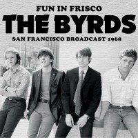 Purchase The Byrds - Fun In Frisco
