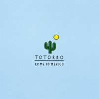 Purchase Totorro - Come To Mexico