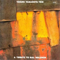Purchase Yosuke Yamashita - A Tribute To Mal Waldron