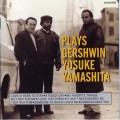 Buy Yosuke Yamashita - Plays Gershwin Mp3 Download
