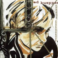 Purchase Ed Kuepper - Character Assassination / Death To The Howdy-Doody Brigade CD1