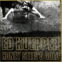Purchase Ed Kuepper - Honey Steel's Gold