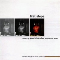Purchase Kerri Chandler - First Steps (With Dennis Ferrer)