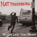 Buy Nat Freedberg - Better Late Than Never Mp3 Download