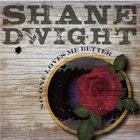 Purchase Shane Dwight - No One Loves Me Better