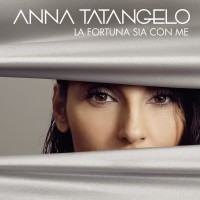 Purchase Anna Tatangelo - La Fortuna Sia Con Me