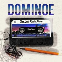 Purchase Dominoe - The Lost Radio Show