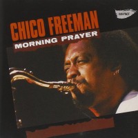 Purchase Chico Freeman - Morning Prayer (Vinyl)