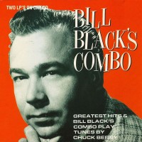 Purchase Bill Black's Combo - Greatest Hits / Tunes By Chuck Berry