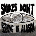 Buy Snakes Don't Belong In Alaska - Snakes Don't Belong In Alaska Mp3 Download