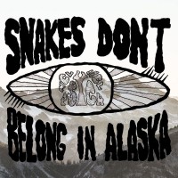 Purchase Snakes Don't Belong In Alaska - Snakes Don't Belong In Alaska