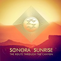 Purchase Sonora Sunrise - The Route Through The Canyon