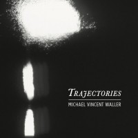 Purchase Michael Vincent Waller - Trajectories