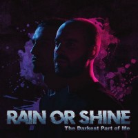 Purchase Rain Or Shine - The Darkest Part Of Me
