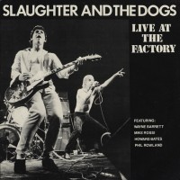 Purchase Slaughter & The Dogs - Live At The Factory (Vinyl)