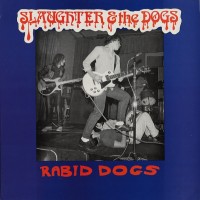 Purchase Slaughter & The Dogs - Live Slaughter Rabid Dogs (Vinyl)