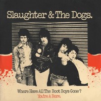 Purchase Slaughter & The Dogs - Where Have All The Boot Boys Gone (VLS)