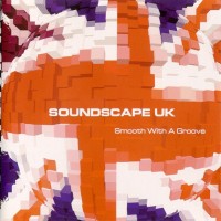 Purchase Soundscape UK - Smooth With A Groove
