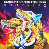 Purchase Slaughter & The Dogs - Shocking
