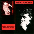 Buy Sergey Kuryokhin - Some Combinations Of Fingers And Passion Mp3 Download