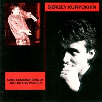Purchase Sergey Kuryokhin - Some Combinations Of Fingers And Passion