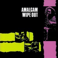 Purchase Amalgam - Wipe Out (Reissued 2007) CD1