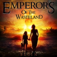 Purchase Emperors Of The Wasteland - Begin