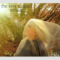 Purchase Lookla - The King Is Dead (Remixes)