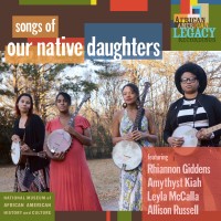 Purchase Our Native Daughters - Songs Of Our Native Daughters