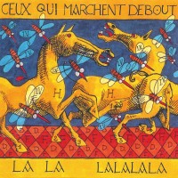Purchase Ceux Qui Marchent Debout - La La Lalalala