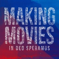 Purchase Making Movies - In Deo Speramus