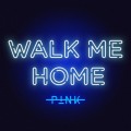 Buy Pink - Walk Me Home (CDS) Mp3 Download