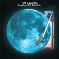 Purchase Tim Bowness - Songs From The Ghost Light