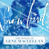 Purchase VA - Snowbird: The Songs Of Gene Maclellan