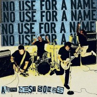 Purchase No Use For A Name - All The Best Songs