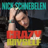 Purchase Nick Schnebelen - Crazy All By Myself