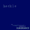 Buy Heckle - The Complicated Futility Of Ignorance Mp3 Download
