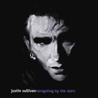 Purchase Justin Sullivan - Navigating By The Stars