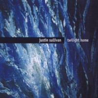 Purchase Justin Sullivan - Twilight Home (MCD)