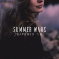 Buy Summer Wars - Borrowed Time (EP) Mp3 Download