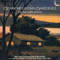 Purchase The Ozark Mountain Daredevils - The Lost Cabin Sessions