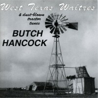 Purchase Butch Hancock - West Texas Waltzes & Dust-Blown Tractor Tunes (Vinyl)