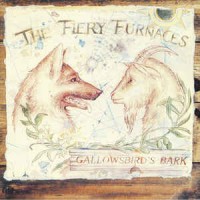Purchase Fiery Furnaces - Gallowsbird's Bark