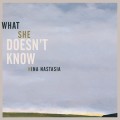 Buy Nina Nastasia - What She Doesn't Know (EP) Mp3 Download