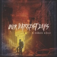 Purchase Our Darkest Days - A Common Agony