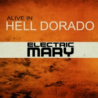 Purchase Electric Mary - Alive In Hell Dorado