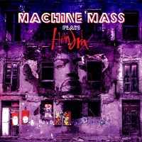 Purchase Machine Mass - Machine Mass Plays Hendrix